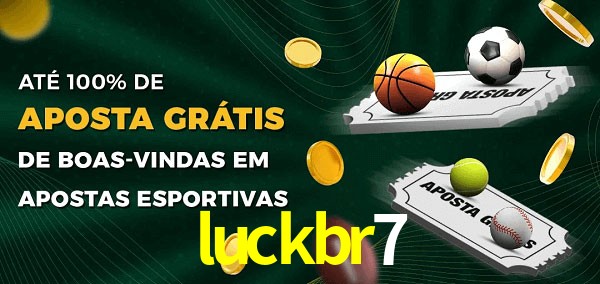 luckbr7 Ate 100% de Aposta Gratis